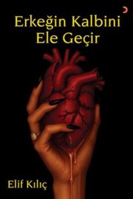 Erkeğin Kalbini Ele Geçir - 1