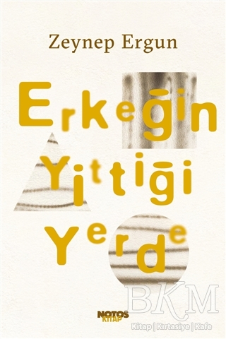 Erkeğin Yittiği Yerde - NOTOS KİTAP 