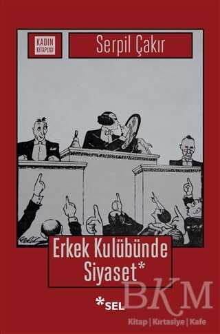 Erkek Kulübünde Siyaset - Sel Yayıncılık