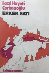 Erkek Satı - Yazarın Kendi Yayını - Fazıl Hayati Çorbacıoğlu