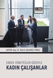 Erkek Yöneticiler Gözüyle Kadın Çalışanlar - Eğitim Yayınevi - Bilimsel Eserler