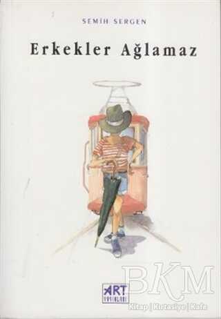 Erkekler Ağlamaz - Art Basın Yayın Hizmetleri