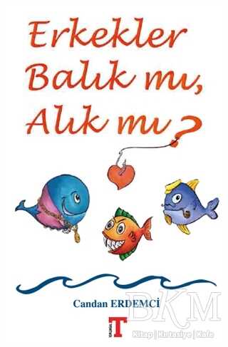 Erkekler Balık mı, Alık mı? - Toplumsal Kitap