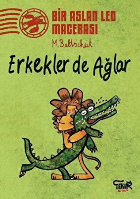 Erkekler De Ağlar - Bir Aslan Leo Macerası kapağı