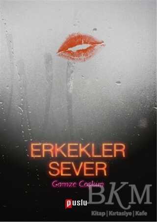 Erkekler Sever - Puslu Yayıncılık