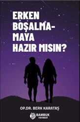 Erken Boşalmamaya Hazır Mısın? - Bambuk Yayınevi