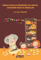 Erken Çocukluk Döneminde Aile Destek Sisteminin Önemi ve Örnekleri - Nobel Tıp Kitabevi