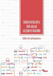 Erken Çocuklukta Dini-Ahlaki Gelişim ve Öğrenme - Dem Yayınları
