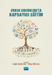 Erken Çocuklukta Kapsayıcı Eğitim - Nobel Akademik Yayıncılık