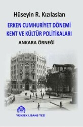 Erken Cumhuriyet Dönemi Kent ve Kültür Politikaları Ankara Örneği - Kekeme Yayınları