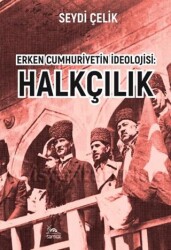Erken Cumhuriyetin İdeolojisi: Halkçılık - Sarmal Kitabevi