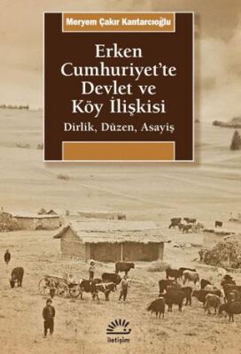 Erken Cumhuriyet`te Devlet ve Köy İlişkisi - 1