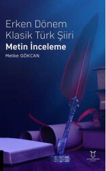 Erken Dönem Klasik Türk Şiiri Metin İnceleme - Akademisyen Kitabevi