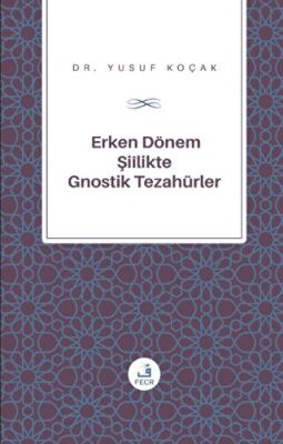 Erken Do¨nem S¸iilik`te Gnostik Tezahu¨rler - 1