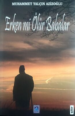 Erken Mi Ölür Babalar? - 1