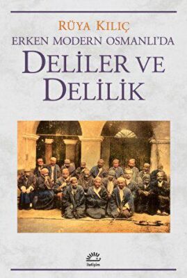 Erken Modern Osmanlı`da Deliler ve Delilik - 2