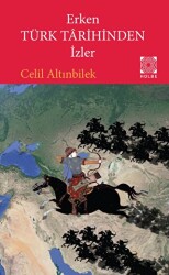 Erken Türk Tarihinden İzler - Hülbe Yayınları
