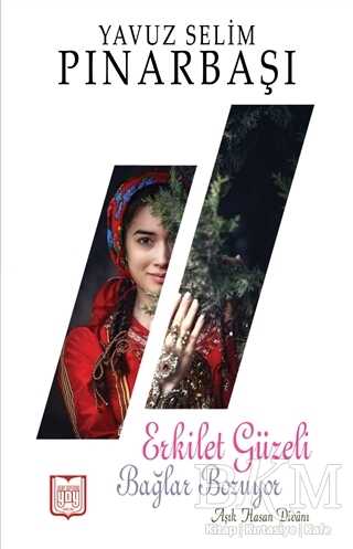 Erkilet Güzeli Bağlar Bozuyor - YDY Yayınları