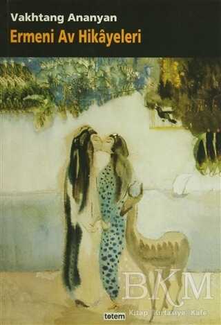 Ermeni Av Hikayeleri - Totem Yayıncılık