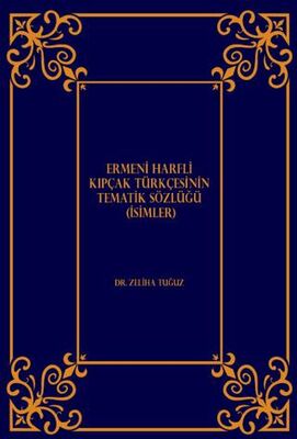 Ermeni Harfli Kıpçak Türkçesinin Tematik Sözlüğü İsimler - 1