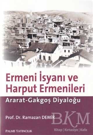 Ermeni İsyanı ve Harput Ermenileri - Palme Yayıncılık