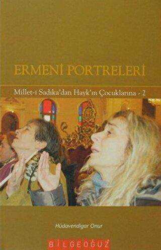 Ermeni Portreleri - Bilgeoğuz Yayınları