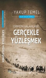 Ermeni Yalanları: Gerçekle Yüzleşmek - Kültür Ajans Yayınları