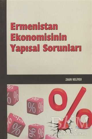 Ermenistan Ekonomisinin Yapısal Sorunları - Berikan Yayınevi