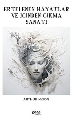 Ertelenen Hayatlar ve İçinden Çıkma Sanatı - 1