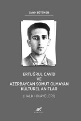 Ertuğrul Cavid ve Azerbaycan Somut Olmayan Kültürel Anıtlar Halk Hikayeleri - Paradigma Akademi Yayınları