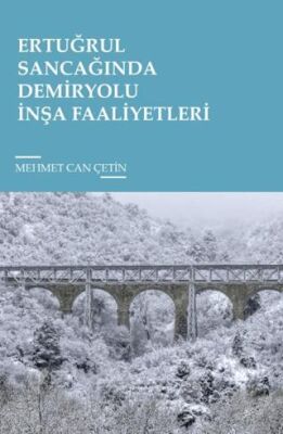 Ertuğrul Sancağında Demiryolu İnşa Faaliyetleri - 1