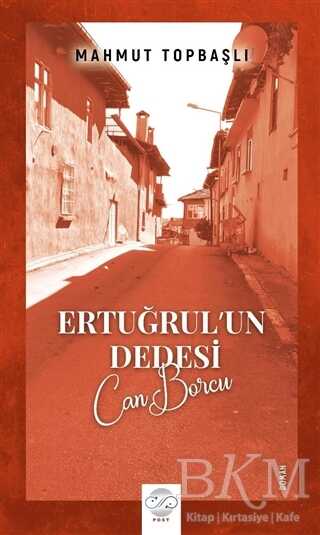 Ertuğrul’un Dedesi - Can Borcu - Post Yayınevi
