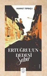 Ertuğrul`un Dedesi - Sabır - Post Yayınevi