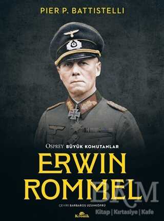 Erwin Rommel - Osprey Büyük Komutanlar - Kronik Kitap