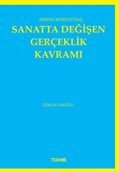 Erwin Rosenthal: Sanatta Değişen Gerçeklik Kavramı - Tekhne Yayınları