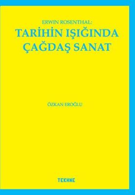Erwin Rosenthal: Tarihin Işığında Çağdaş Sanat - 1
