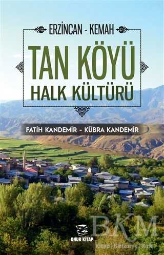 Erzincan - Kemah Tan Köyü Halk Kültürü - Onur Kitap