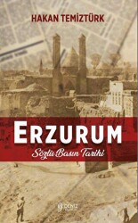 Erzurum - Sözlü Basın Tarihi - Deniz Yayınevi