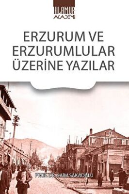 Erzurum Ve Erzurumlular Üzerine Yazılar - 1