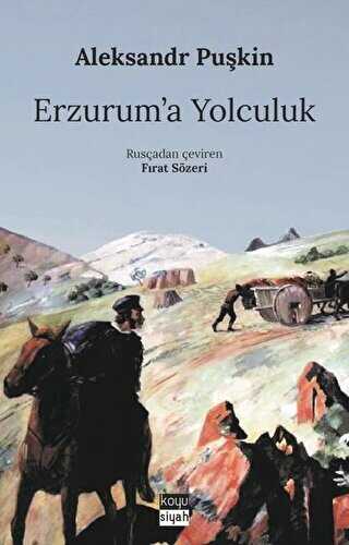 Erzurum`a Yolculuk - Koyu Siyah Kitap