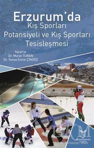 Erzurum’da Kış Sporları Potansiyeli ve Kış Sporları Tesisleşmesi - Akademisyen Kitabevi