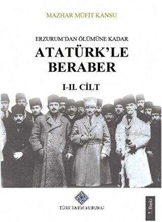 Erzurum`dan Ölümüne Kadar Atatürk`le Beraber I-II. Cilt Takım