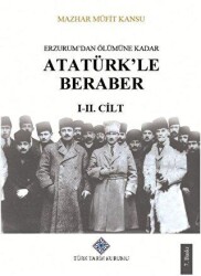 Erzurum`dan Ölümüne Kadar Atatürk`le Beraber I-II. Cilt Takım - Türk Tarih Kurumu Yayınları