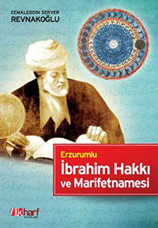 Erzurumlu İbrahim Hakkı ve Marifetnamesi - İlkharf Yayınevi