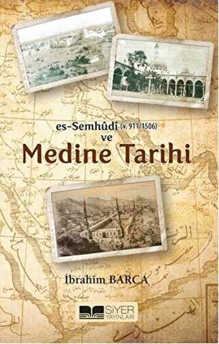 Es-Semhudi ve Medine Tarihi - Siyer Yayınları
