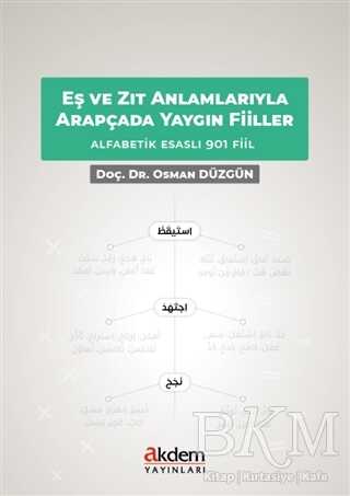Eş ve Zıt Anlamlarıyla Arapçada Yaygın Fiiller - Akdem Yayınları