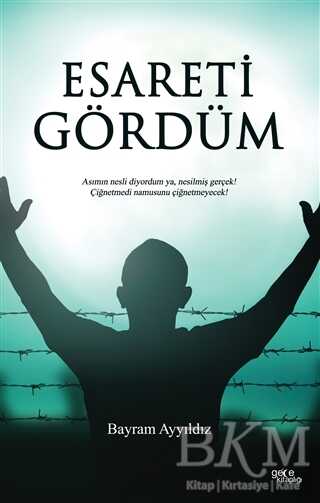Esareti Gördüm - Gece Kitaplığı
