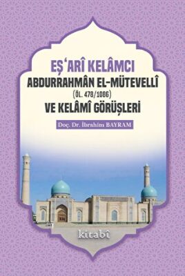 Eşari Kelamcı Abdurrahman el-Mütevelli ve Kelami Görüşleri - 1