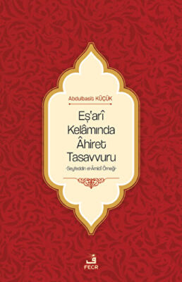 Eş`ari Kelamında Ahiret Tasavvuru - 1