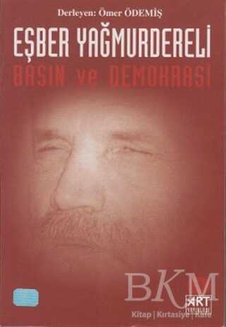 Eşber Yağmurdereli Basın ve Demokrasi - Art Basın Yayın Hizmetleri